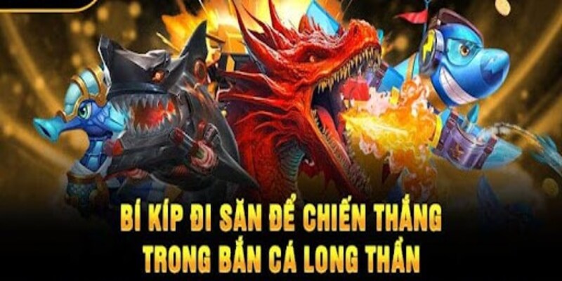 Bí thuật chơi bắn cá long thần