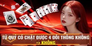 Tứ Quý Có Chặt Được 4 Đôi Thông Không - Thông Tin Chi Tiết