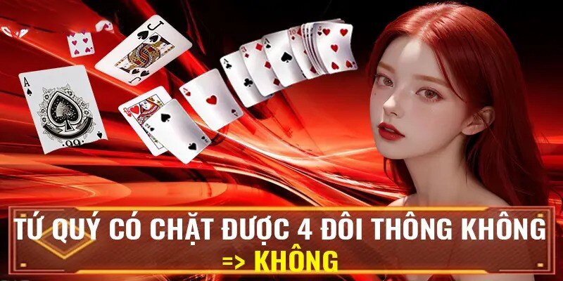 Tứ Quý Có Chặt Được 4 Đôi Thông Không - Thông Tin Chi Tiết
