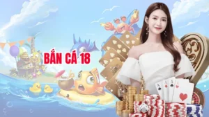 Bắn Cá 18 - Bí Kíp Đi Săn Sinh Vật Hiệu Quả Cho Người Chơi